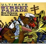 Ultimate Street Parade: New Orleans Brass Bands